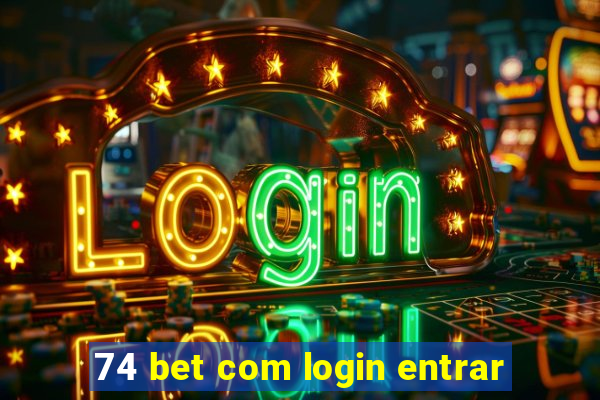 74 bet com login entrar